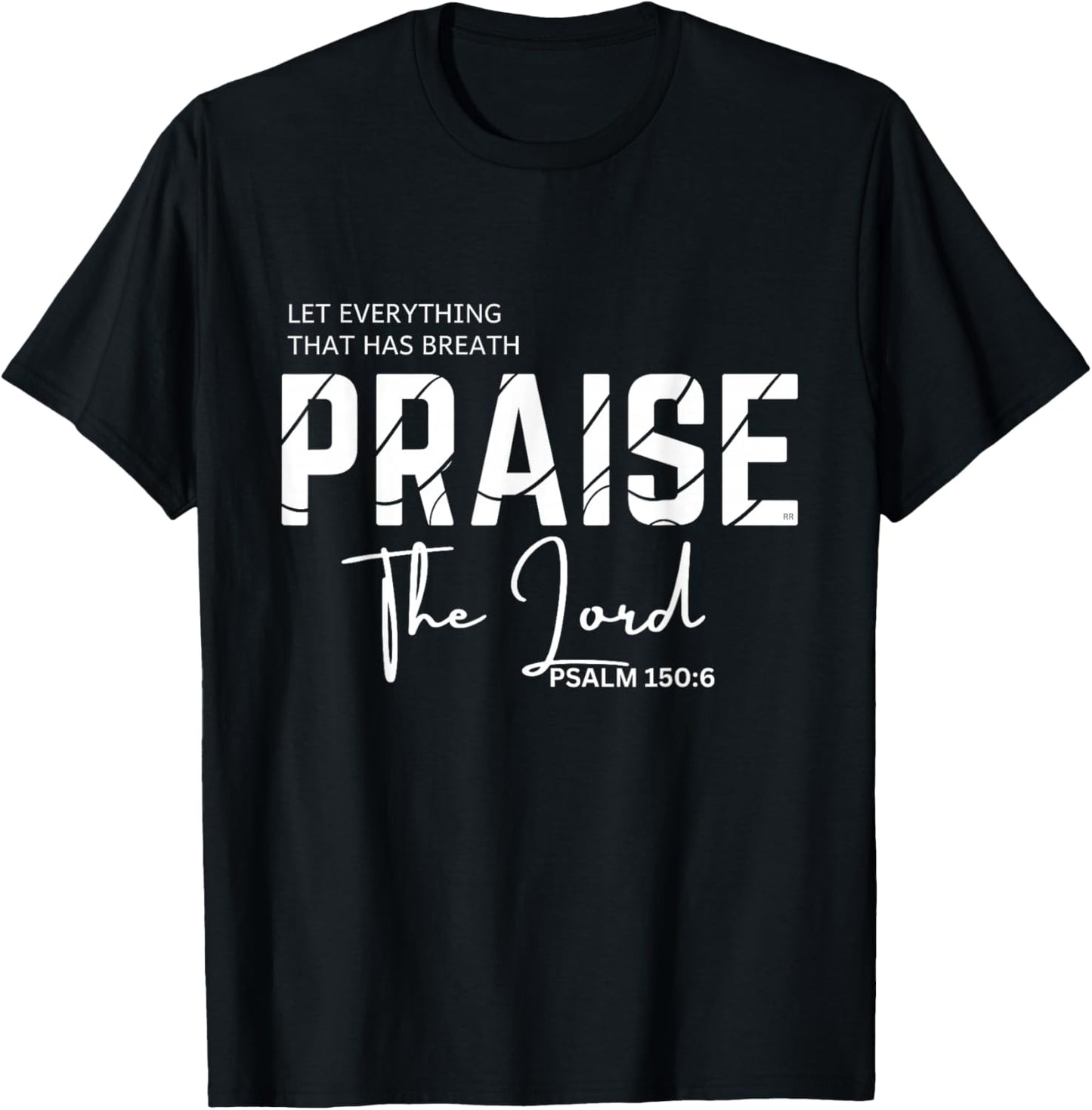 LET Everything That HAS Breath Praise The Lord T-Shirt - T-Shirt | Black