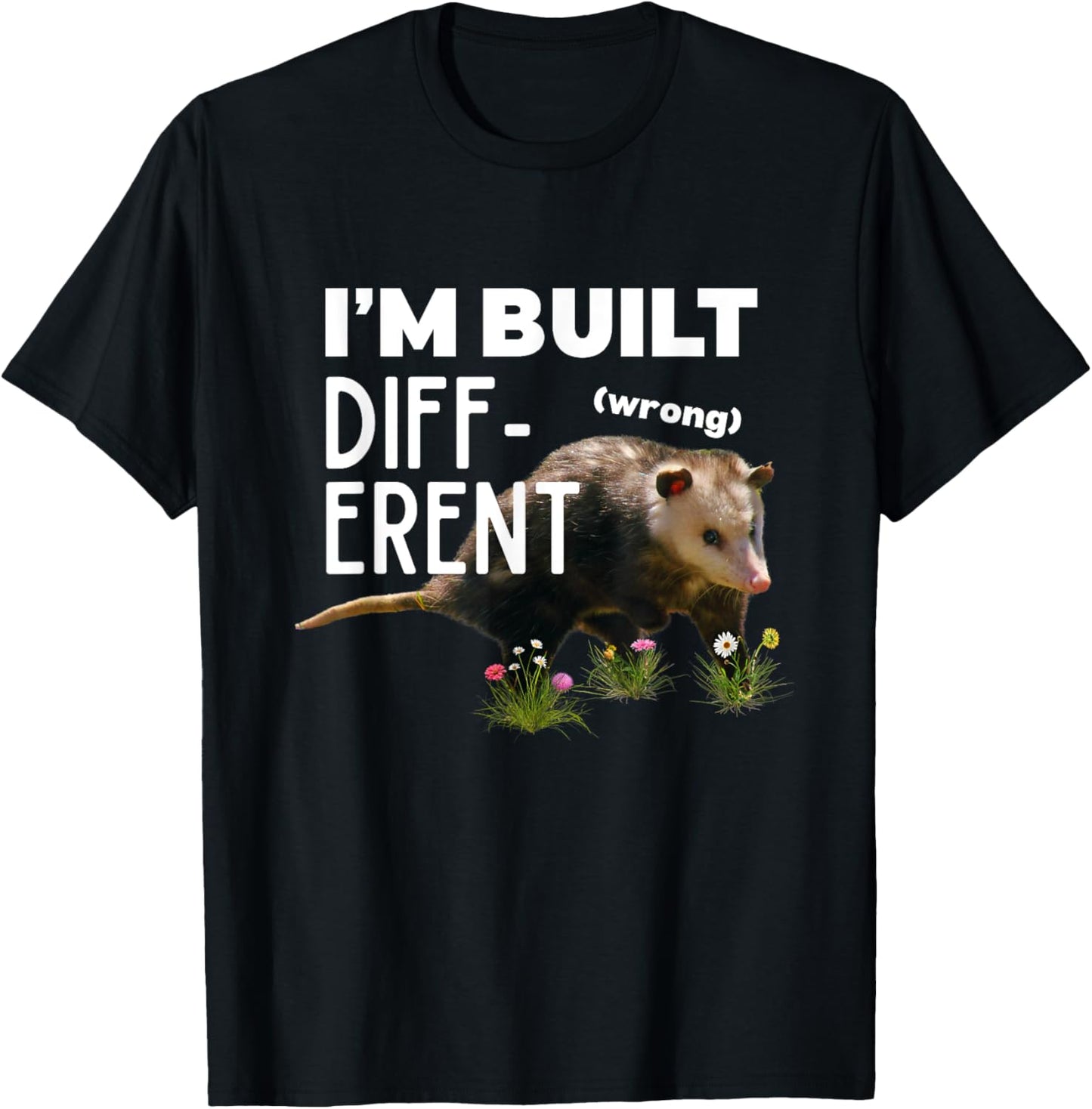Funny Opossum I’m Built Different Wrong Meme Possum Novelty T-Shirt - T-Shirt | Black
