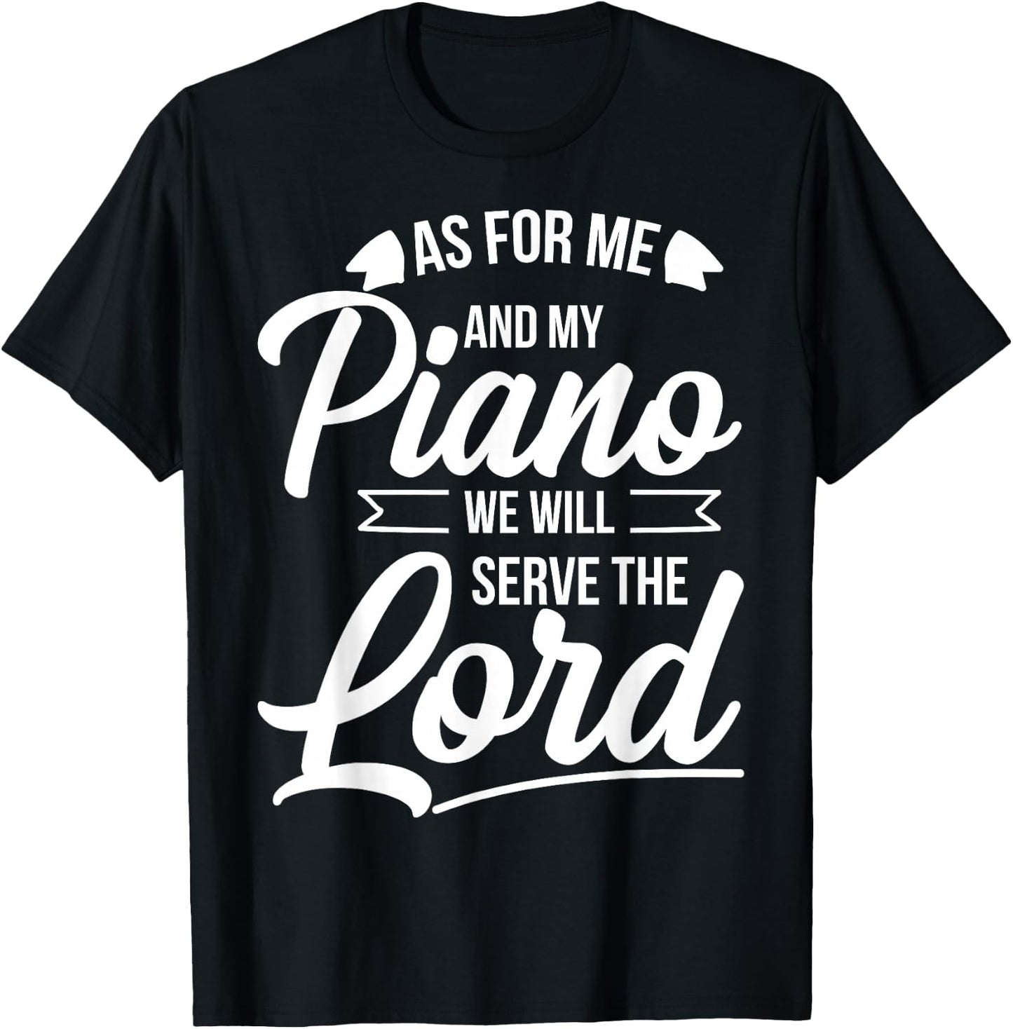 Christian Piano Player Design Serve The Lord Pianist Gift T-Shirt - T-Shirt | Black