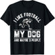 I Like Football My Dog And Maybe 3 People Funny Saying Men Women Girls Kids T-Shirt - T-Shirt | Black