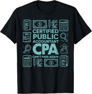 Certified Public Accountant CPA Can’t Pass Again Tax Season T-Shirt - T-Shirt | Black