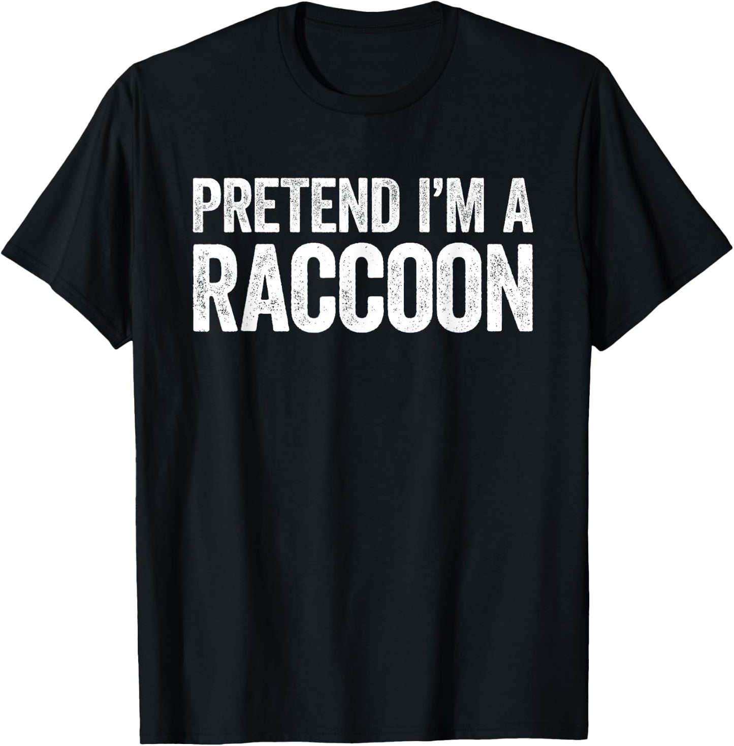 Pretend I'm A Racoon Shirt Adult Kids Men Women Costume T-Shirt - T-Shirt | Black