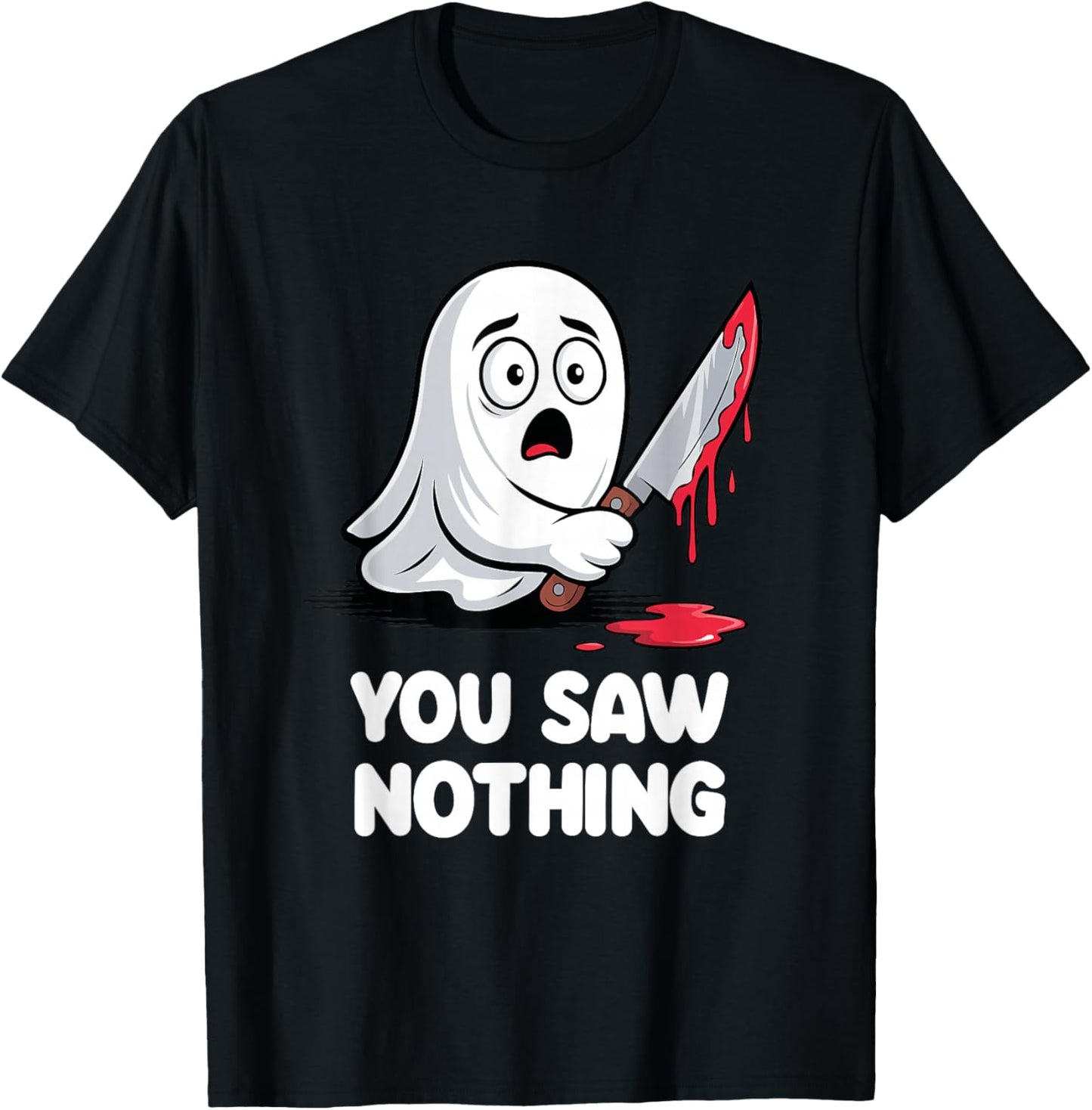 You Saw Nothing Scared Ghost T-Shirt - T-Shirt | Black
