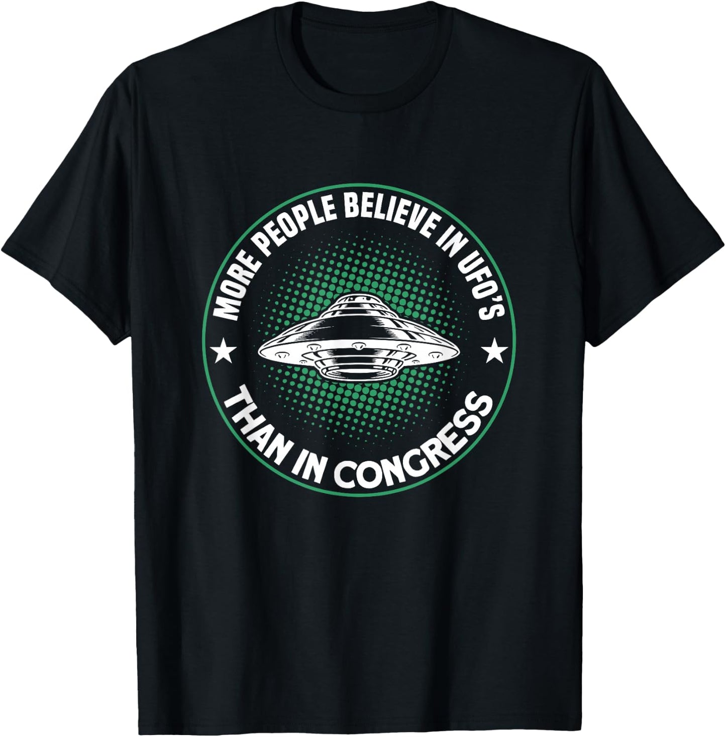 More People Believe In UFO’s Than In Congress T-Shirt - T-Shirt | Black