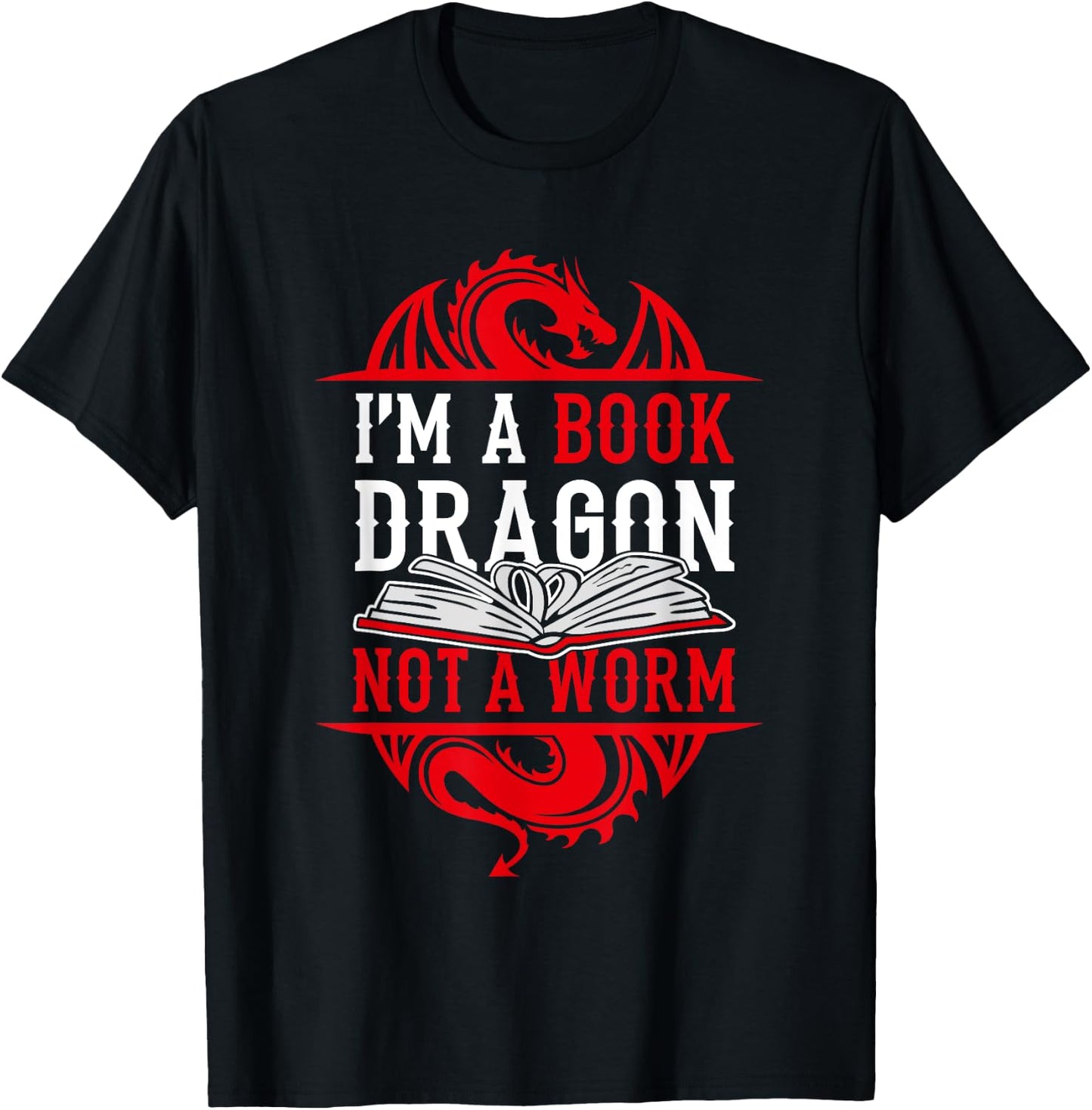 I'm A Book Dragon Not A Worm Book Lover T-Shirt - T-Shirt | Black