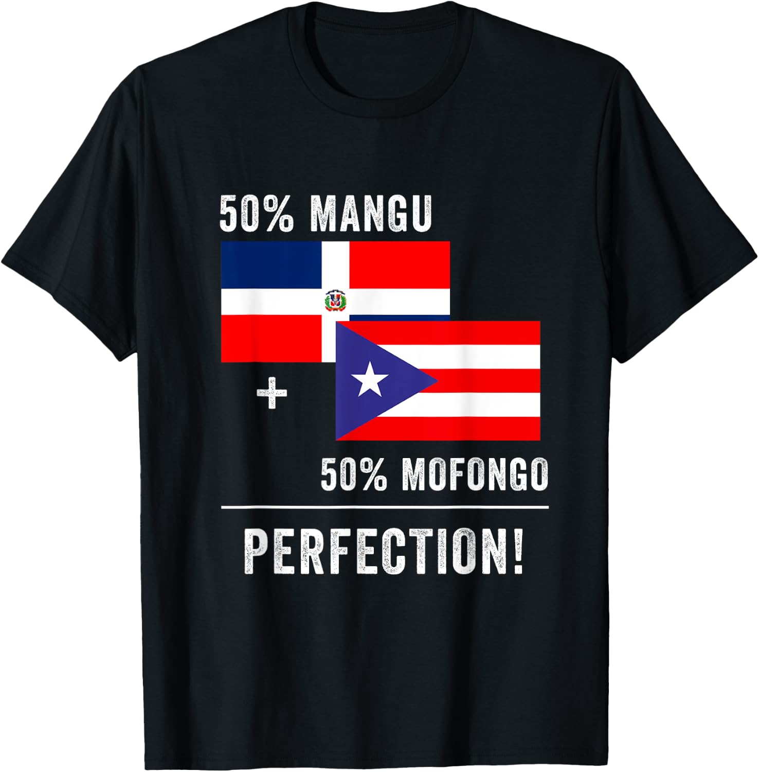 Half Puerto Rican Half Dominican Flag Mofongo Mangu PR RD T-Shirt - T-Shirt | Black