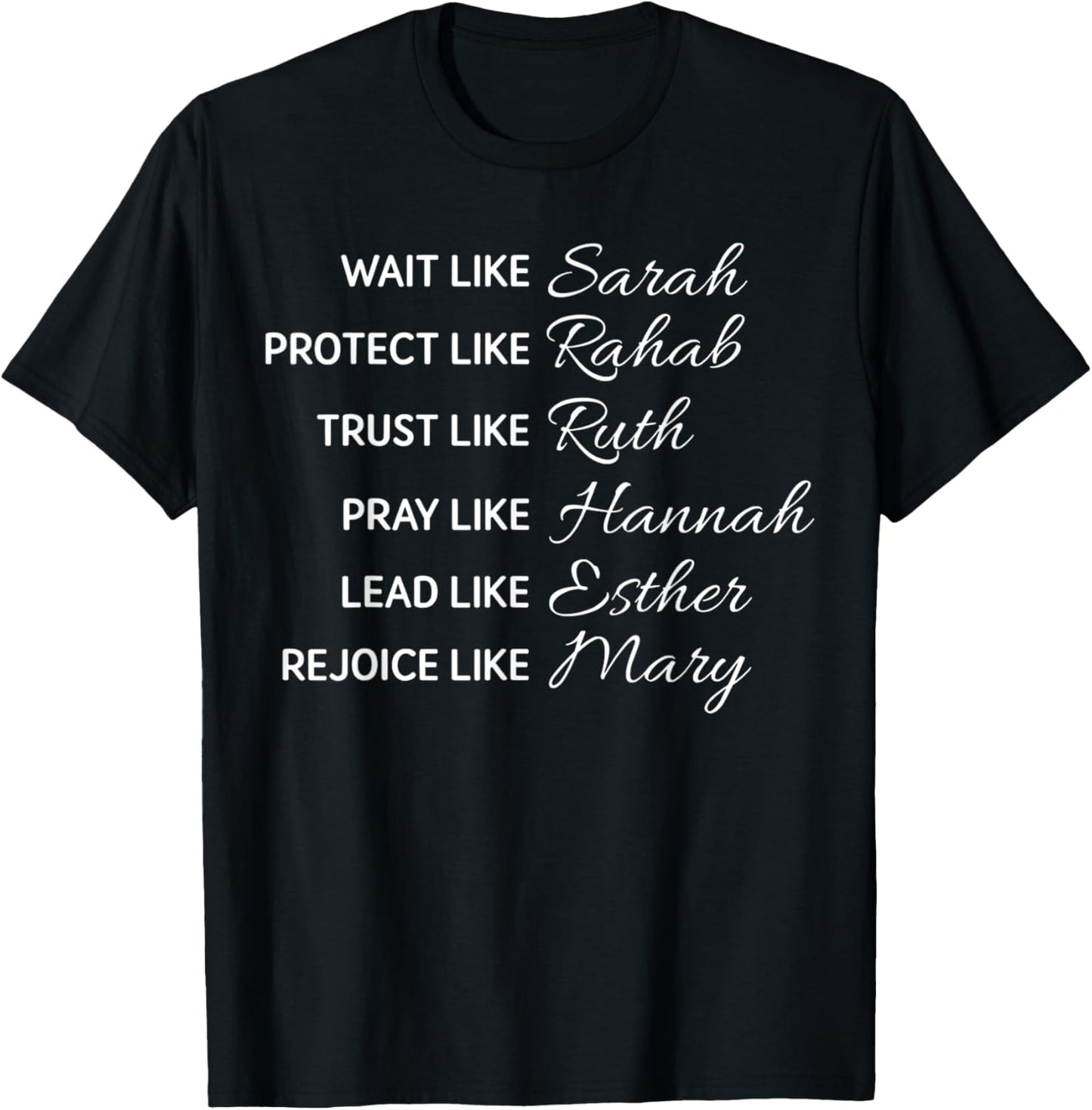 Wait Like Sarah Protect Like Rehab Trust Like Ruth T-Shirt - T-Shirt | Black