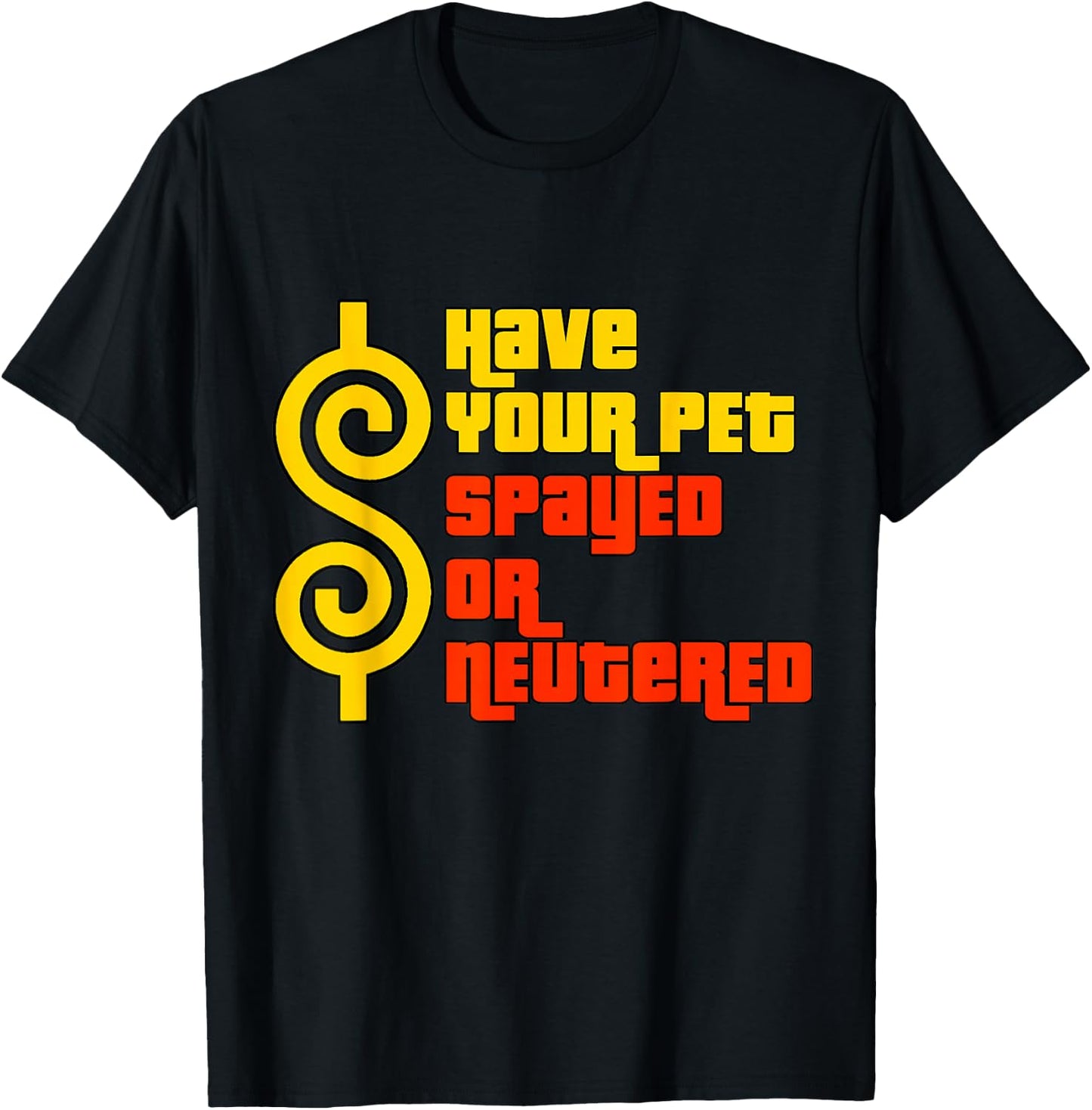 Have Your Pet Spayed or Neutered - Right Game Show T-Shirt - T-Shirt | Black
