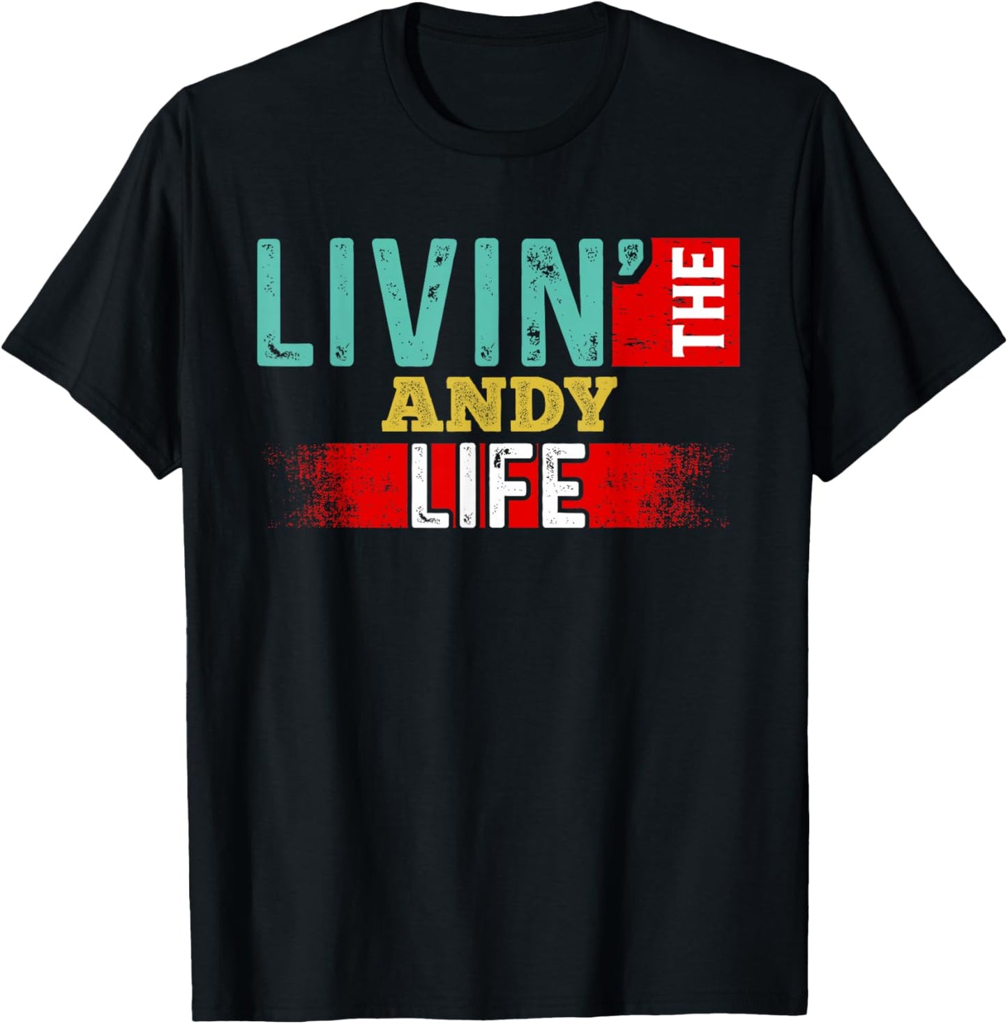 Livin' The ANDY Life Name ANDY , Small, Black T-Shirt - T-Shirt | Black