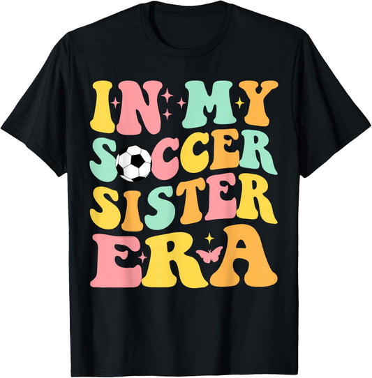 Groovy In My Soccer Sister Era Soccer Lover Fan Sports T-Shirt - T-Shirt | Black