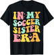 Groovy In My Soccer Sister Era Soccer Lover Fan Sports T-Shirt - T-Shirt | Black