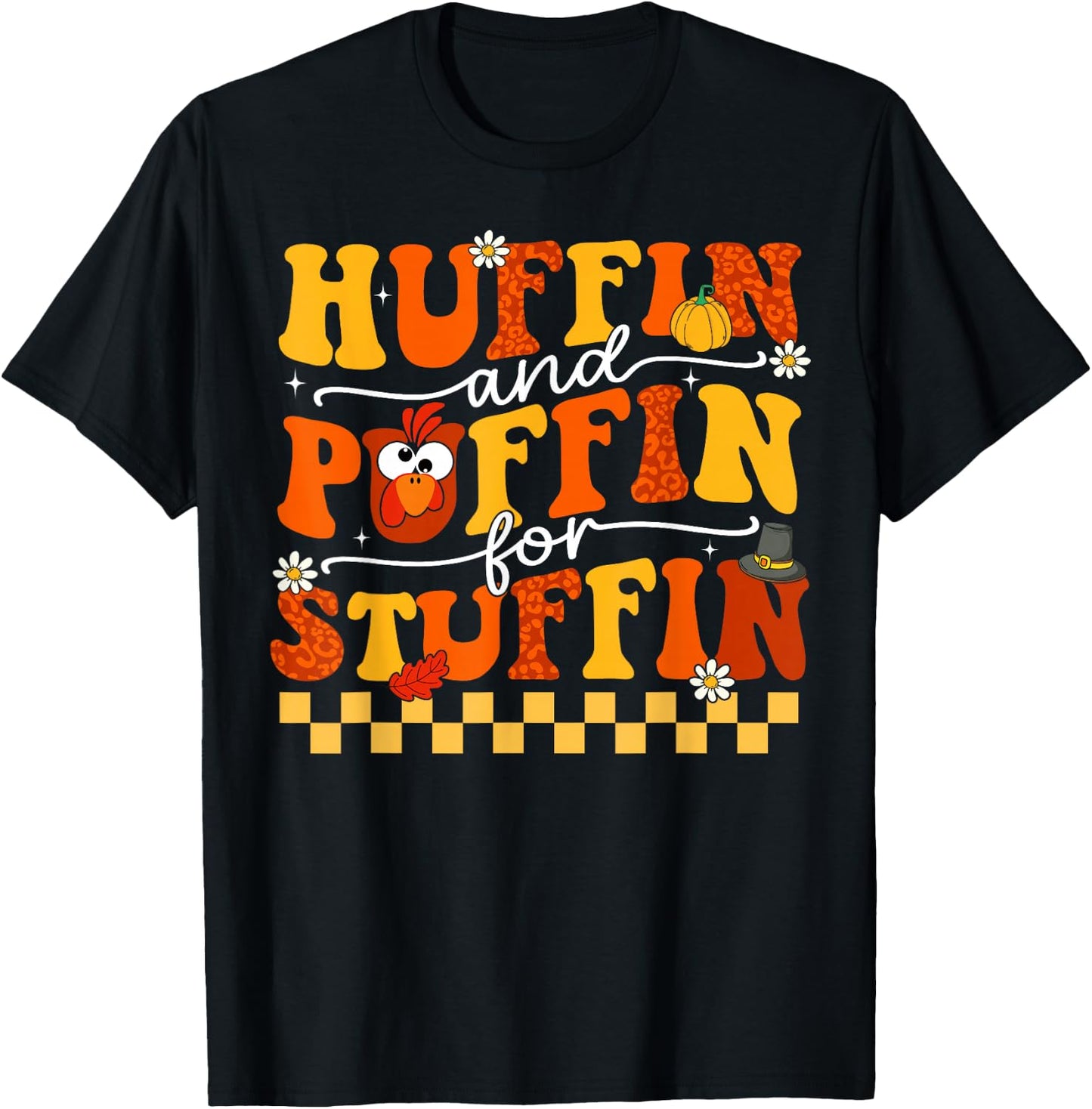 Thanksgiving Run Turkey Trot Huffin and Puffin for Stuffin T-Shirt - T-Shirt | Black