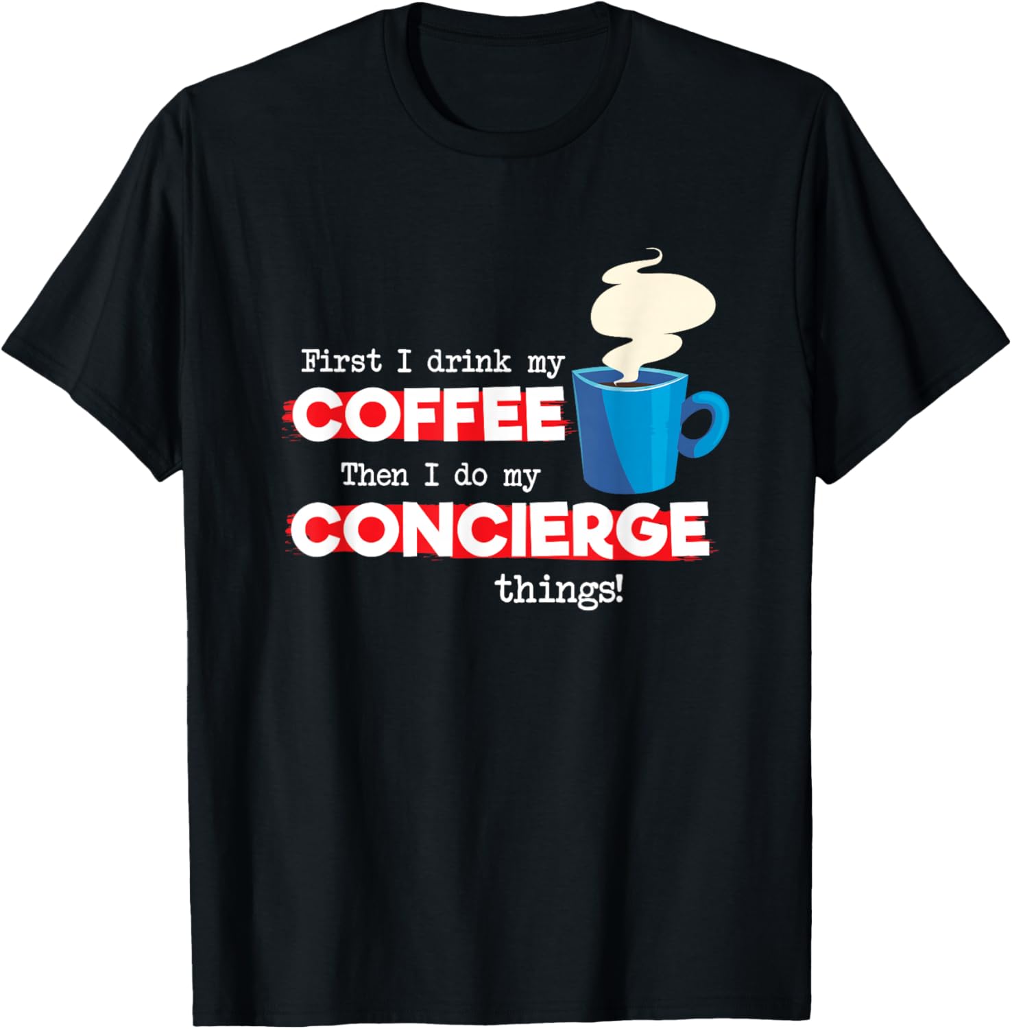 Concierge and Coffee Lover, Funny Appreciation T-Shirt - T-Shirt | Black