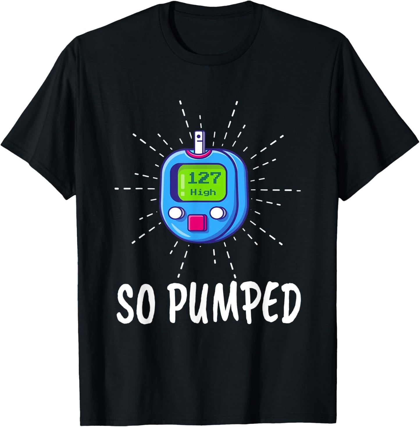 Funny "So Pumped Blood Sugar" - Diabetes T-Shirt - T-Shirt | Black