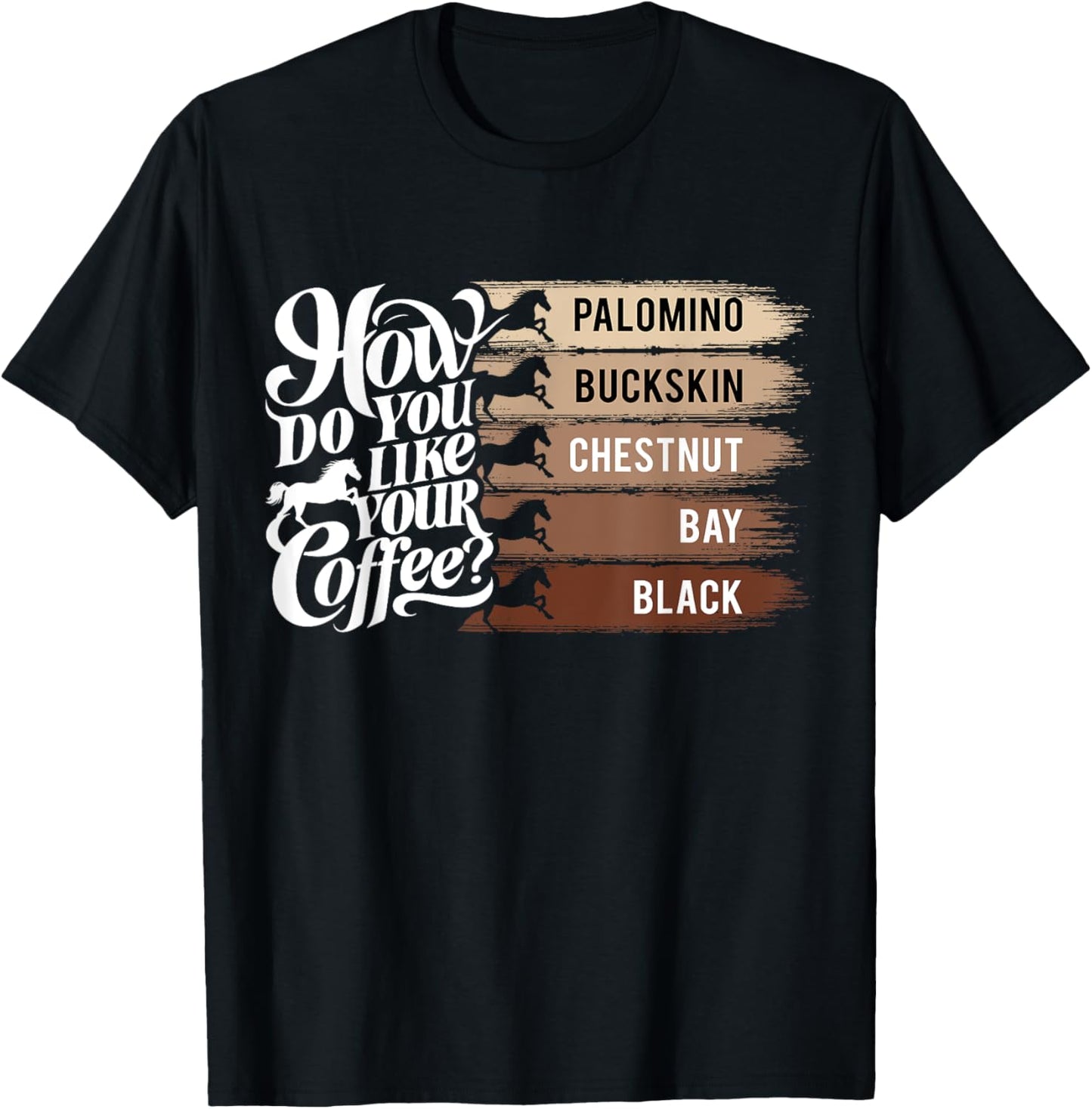 How Do You Like Your Coffee, Animal Lover Horse Equestrian T-Shirt - T-Shirt | Black