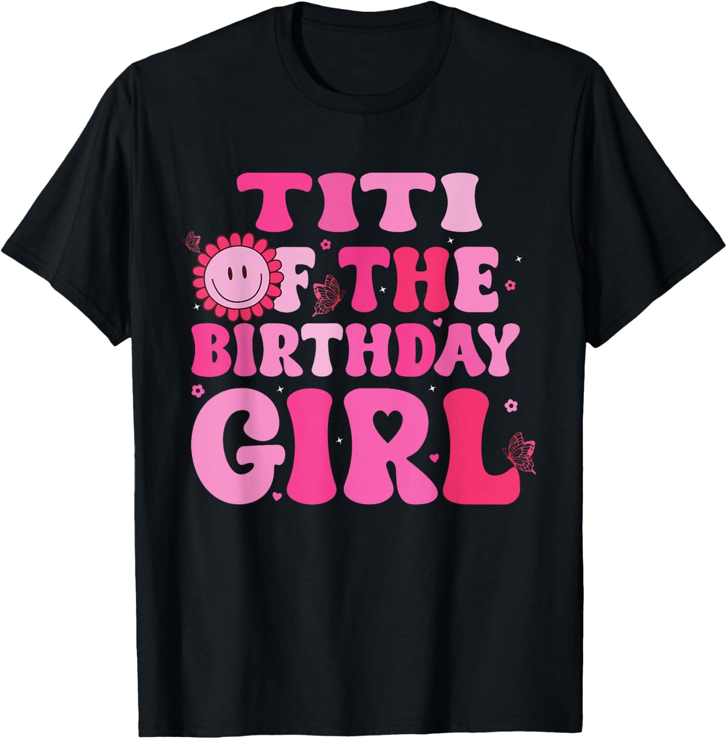 Titi of The Birthday Girl Family Groovy Birthday Party T-Shirt - T-Shirt | Black