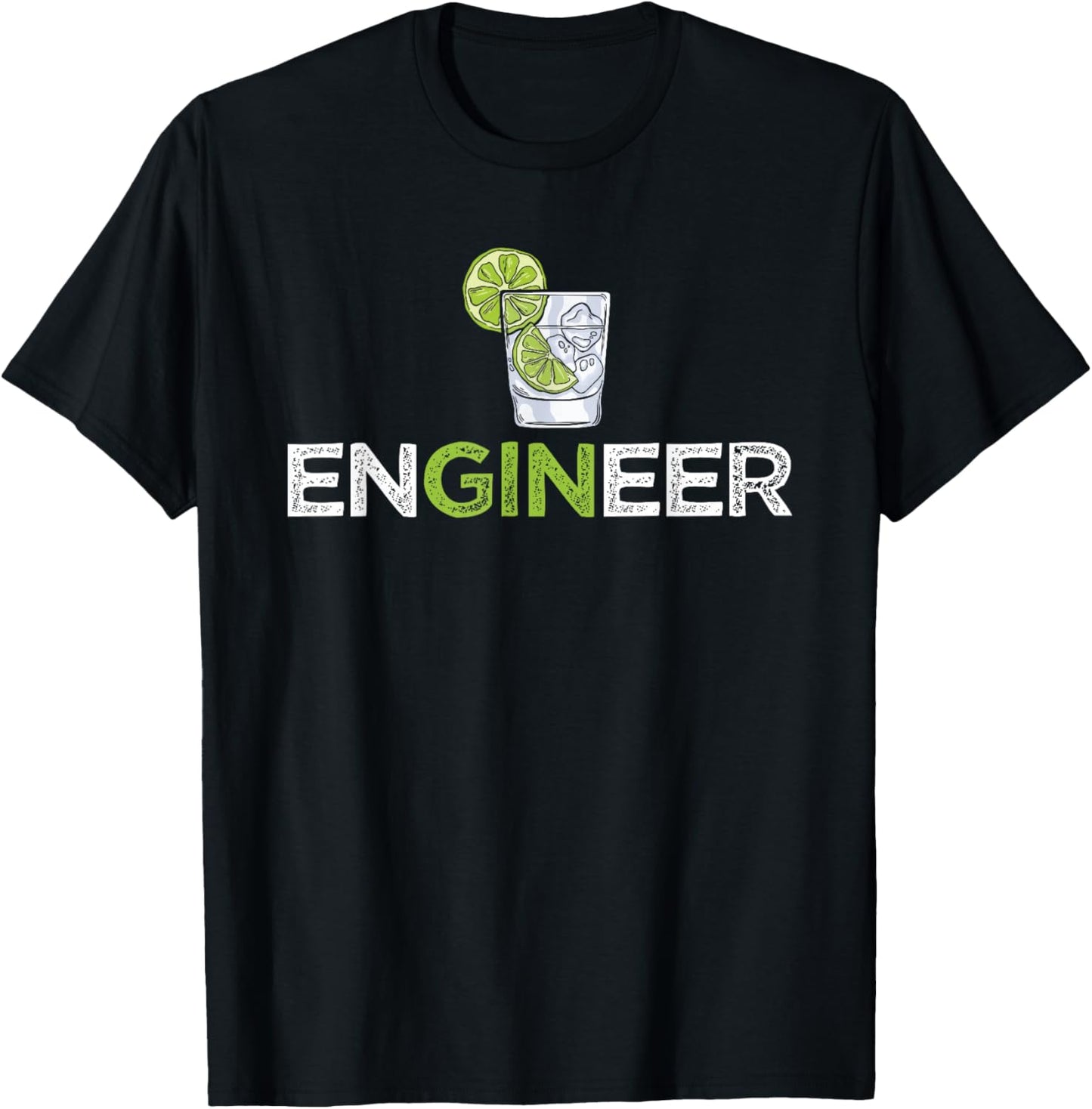 Funny Gin Tonic Quotes Cool Engineer Gin Lover T-Shirt - T-Shirt | Black