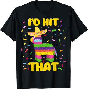 Cinco de Mayo Party I'd Hit That Pinatas T-Shirt - T-Shirt | Black