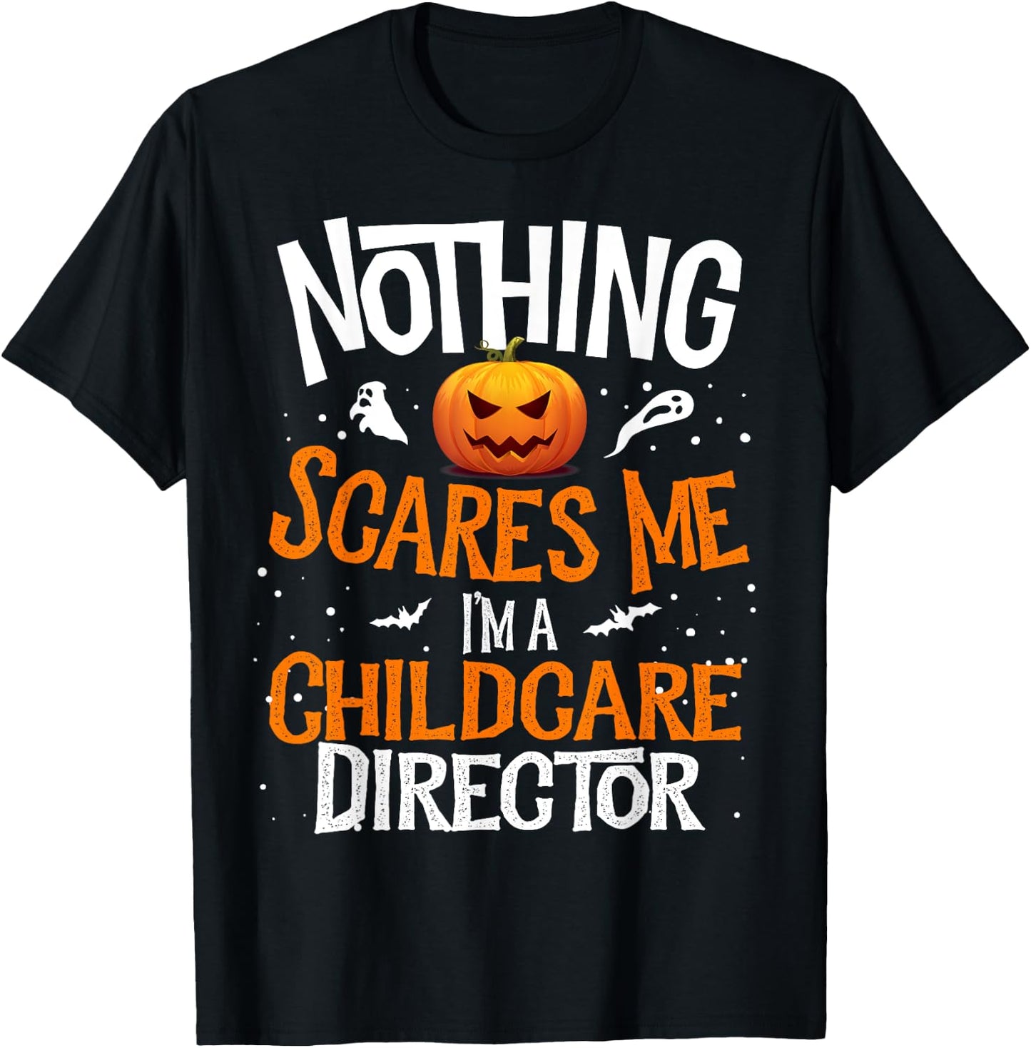 You Cannot Scare Me I'm a Childcare Director Halloween T-Shirt - T-Shirt | Black