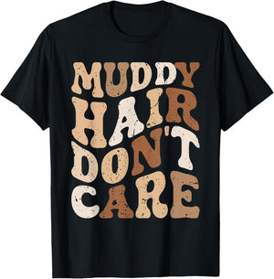 Muddy Hair Don't Care Funny Mud Run Women Muddy Race Running T-Shirt - T-Shirt | Black