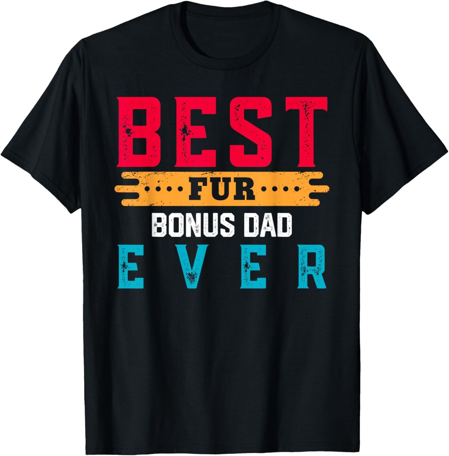 Best Fur BONUS DAD Ever Shirt Funny Pet Lover For BONUS DADS T-Shirt - T-Shirt | Black