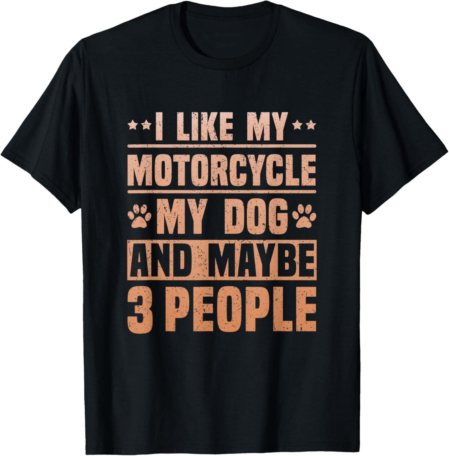 I Like my Motorcycle My Dog and Maybe 3 People Funny Biker Women T-Shirt - T-Shirt | Black