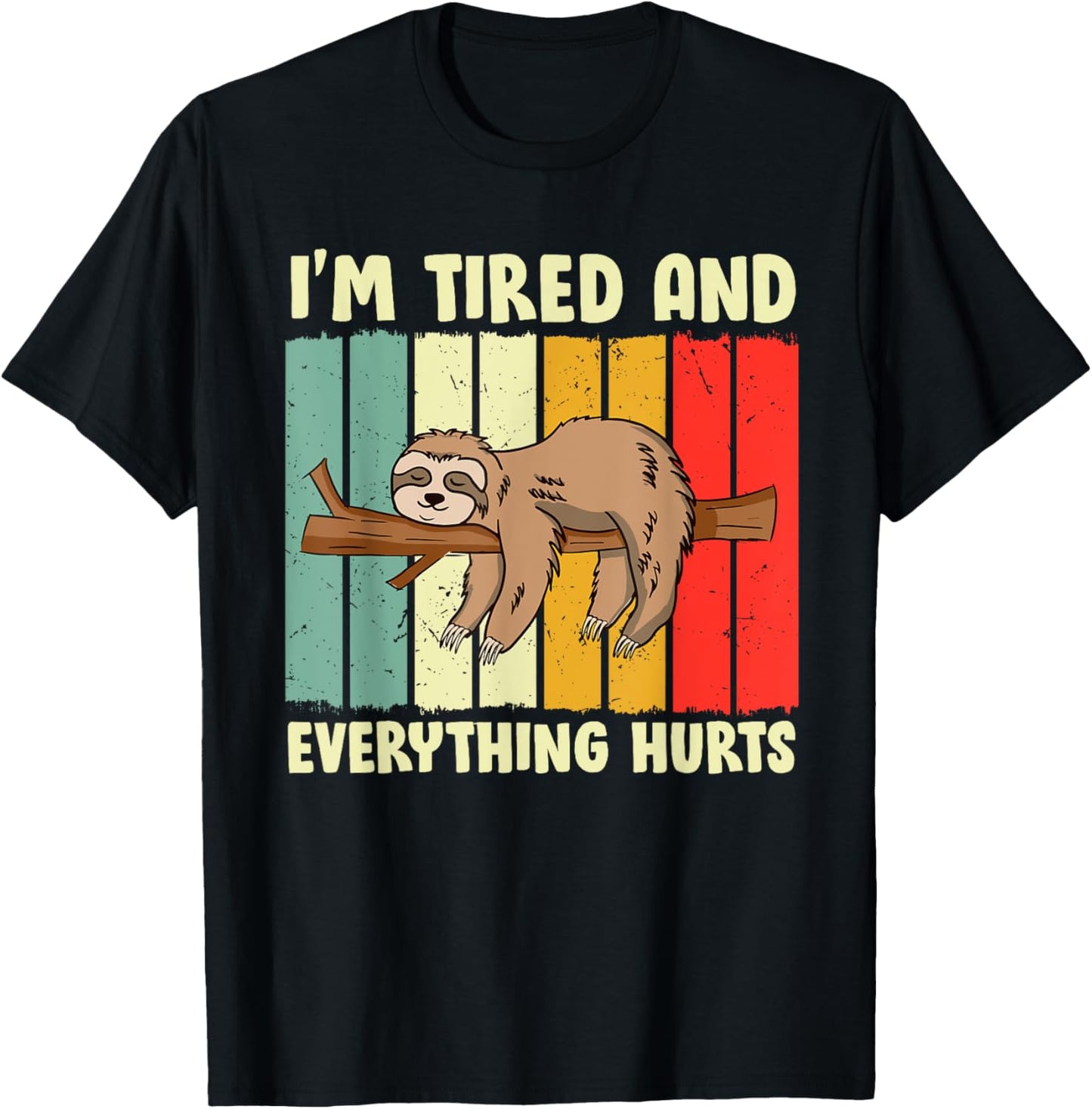 I'm Tired Everything Hurts T-Shirt - T-Shirt | Black