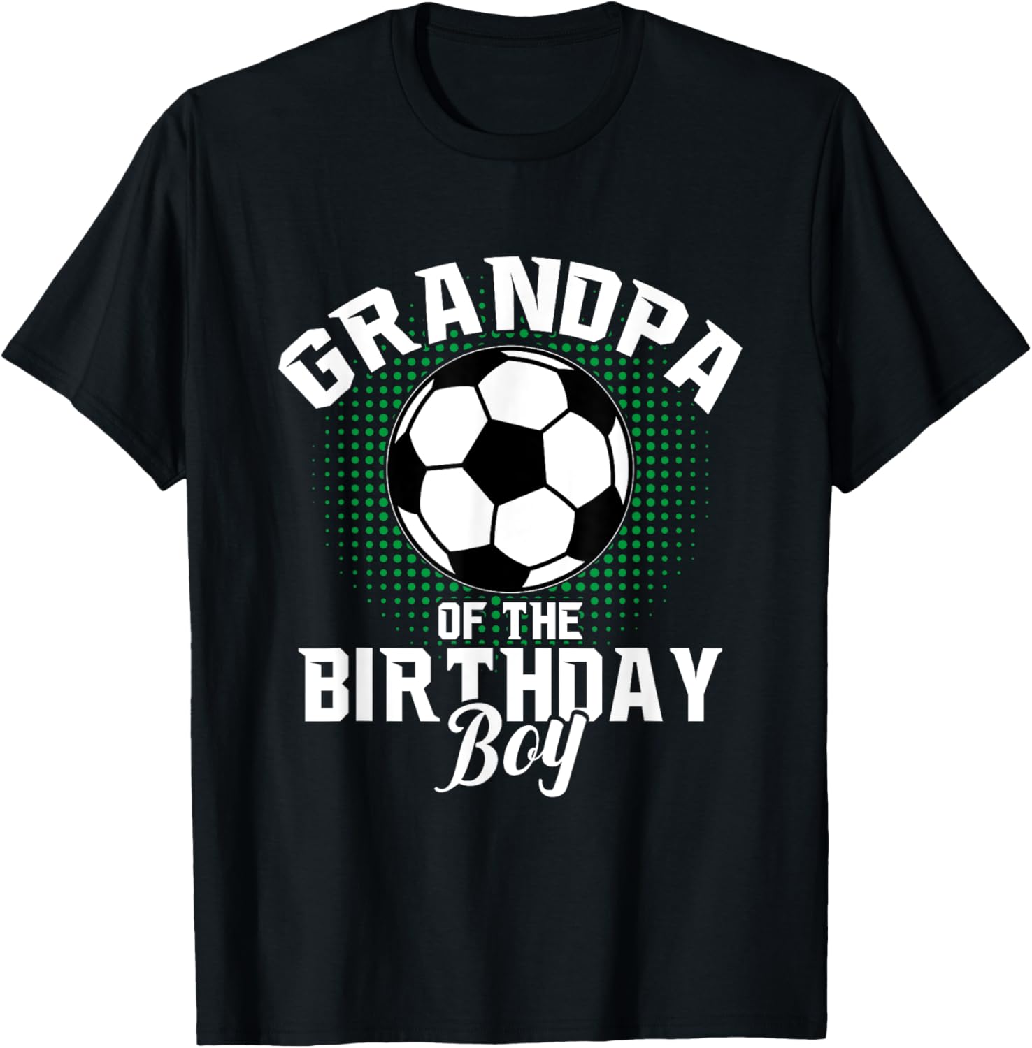 Grandpa of The Birthday Boy Soccer Lover Gifts Father's Day T-Shirt - T-Shirt | Black