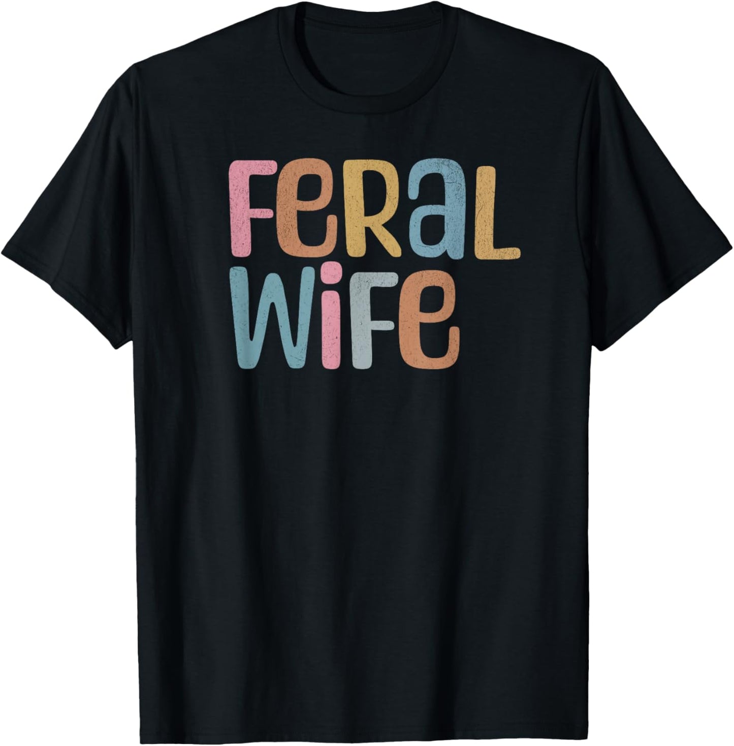Funny Feral Wife T-Shirt - T-Shirt | Black