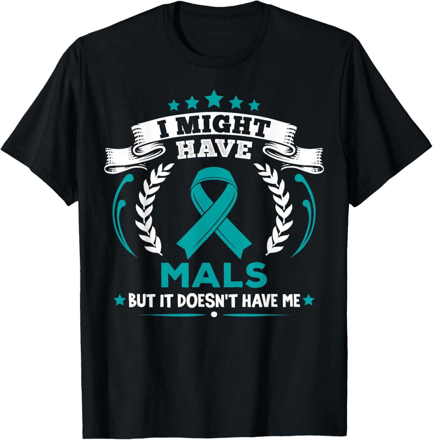 Median Arcuate Ligament Syndrome MALS Doesn't Have Me MALS T-Shirt - T-Shirt | Black