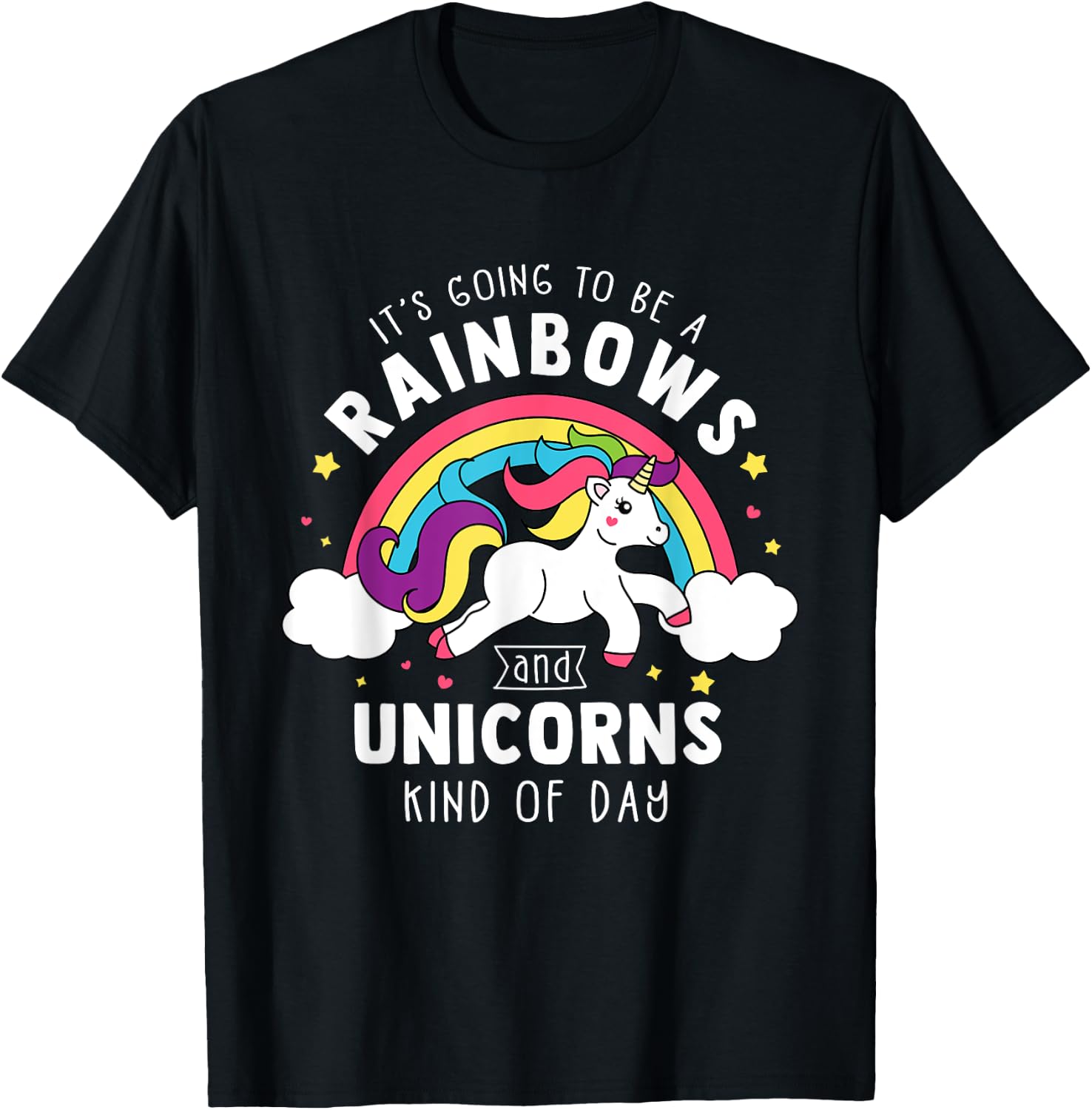 It's Going To Be A Rainbows and Unicorns Day - Unicorn Gift T-Shirt - T-Shirt | Black