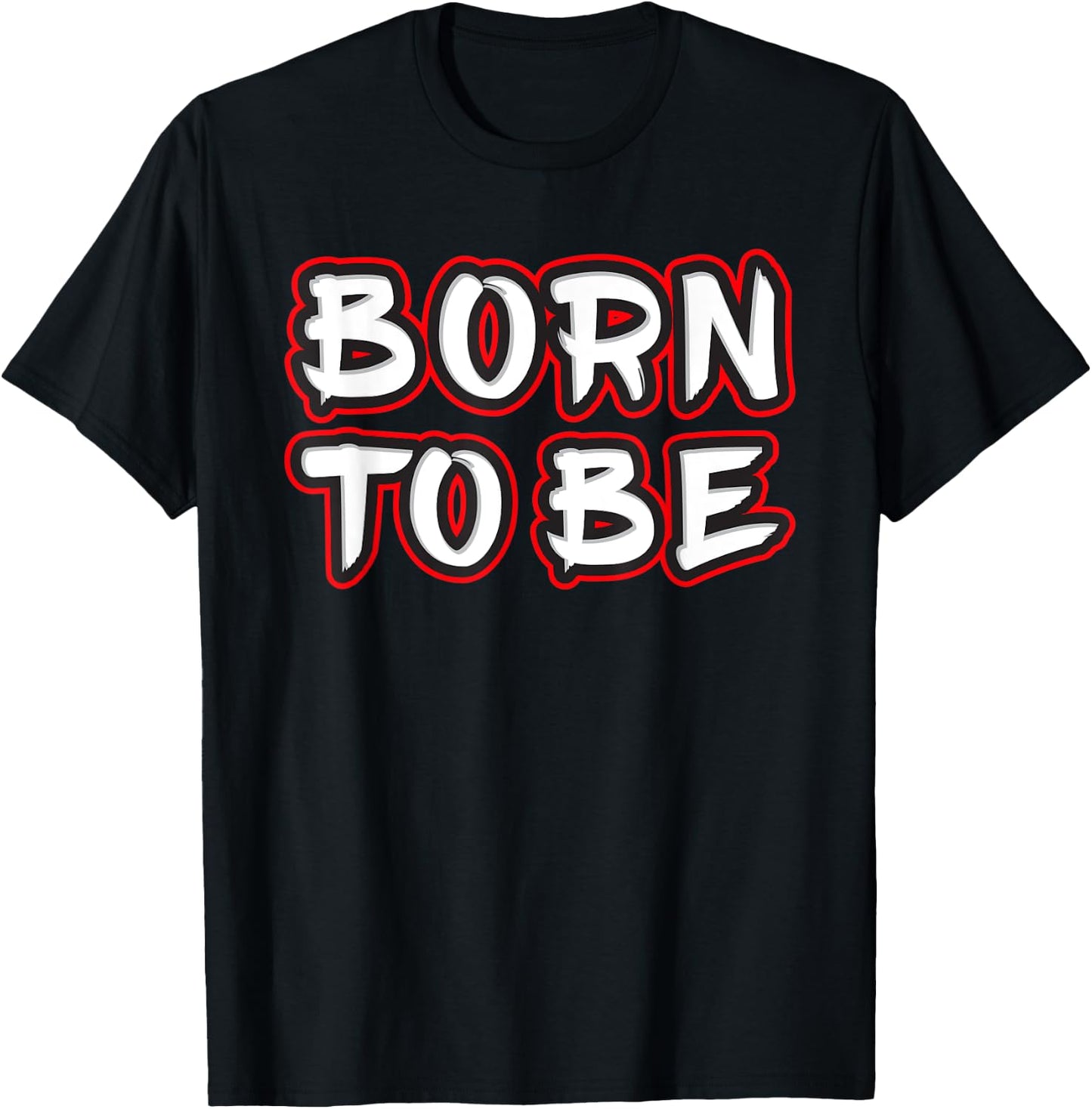 Born To Be T-Shirt - T-Shirt | Black