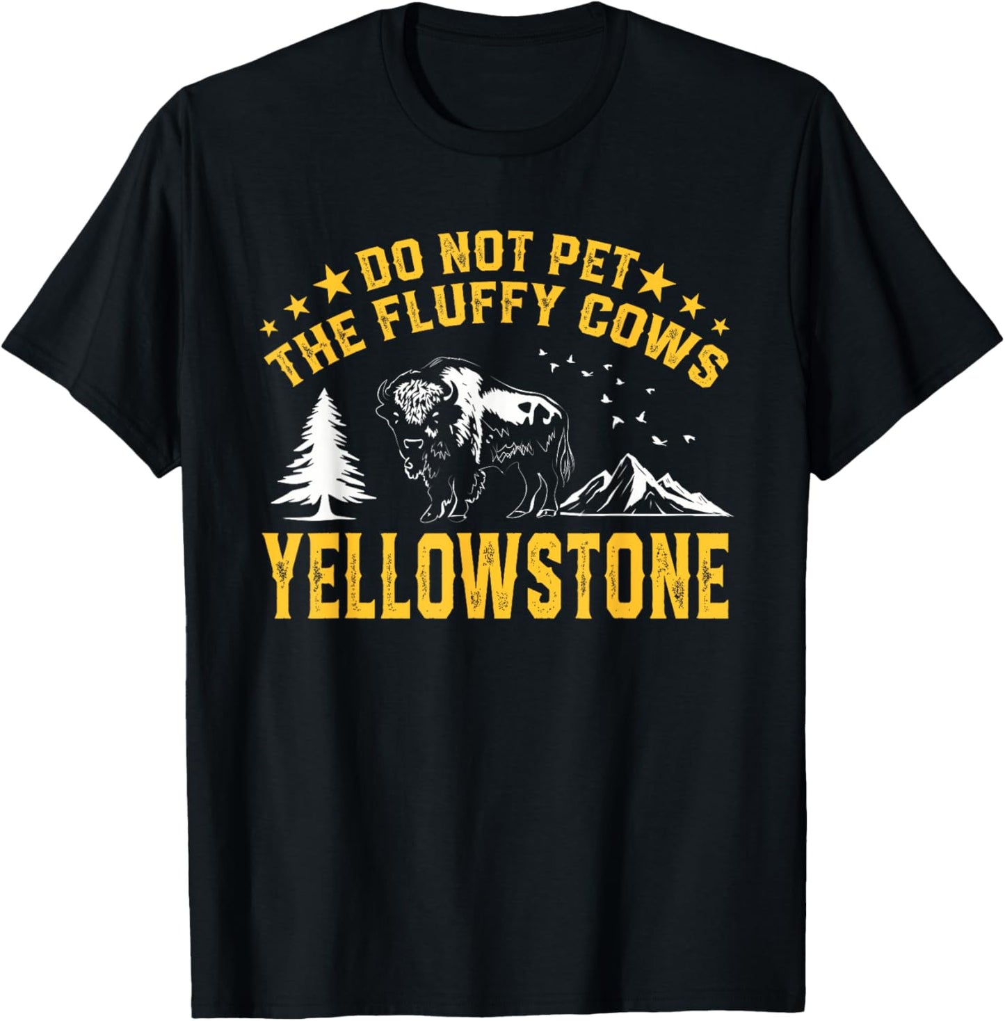 Do Not Pet The Fluffy Cows Buffalo & Bison Yellowstone Park T-Shirt - T-Shirt | Black