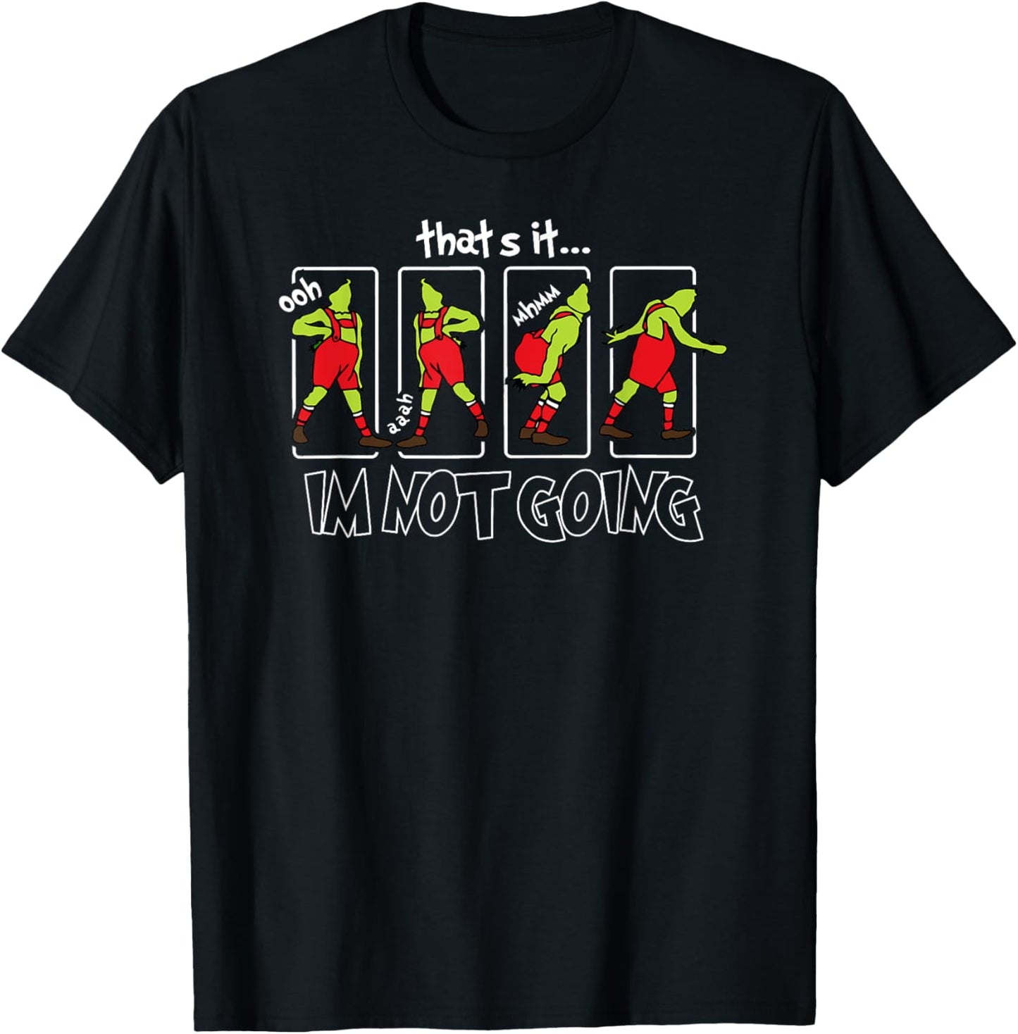 That's It I'm Not Going Christmas Xmas Santa Holiday Pajamas T-Shirt - T-Shirt | Black