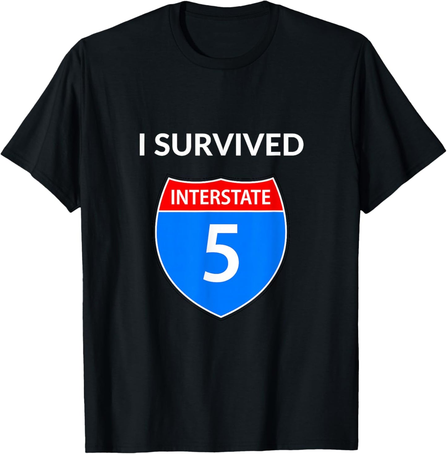 I Survived Interstate 5 (I-5) T-Shirt - T-Shirt | Black