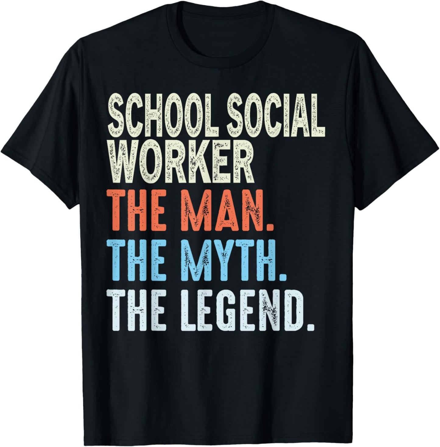 School Social Worker Man The Myth The Legend Appreciation T-Shirt - T-Shirt | Black