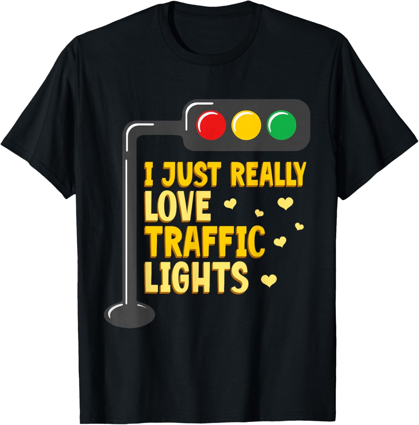 Traffic Light Lover I Just Really Love Traffic Lights T-Shirt - T-Shirt | Black