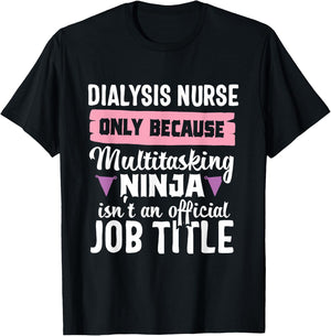 Dialysis Nurse Funny Ninja Nephrology Nursing RN Hospital T-Shirt - T-Shirt | Black