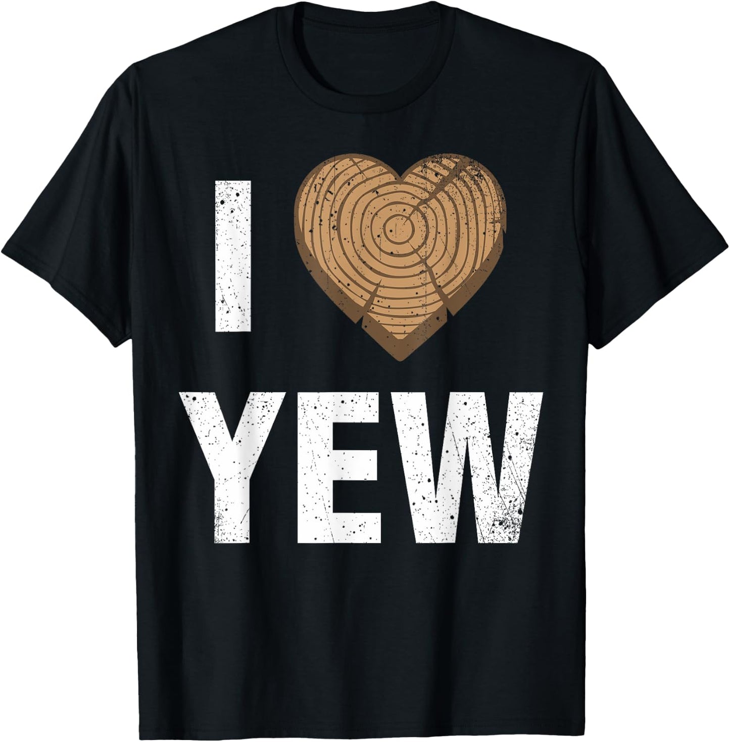 I Love Yew Valentine's Day Woodworking Carpenter T-Shirt - T-Shirt | Black