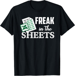 Freak In The Excel Sheets Funny Accountant Spreadsheet T-Shirt - T-Shirt | Black