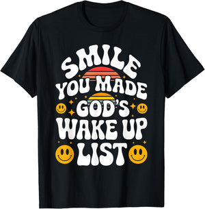 Smile You Made God's Wake Up List Christian Jesus Faith T-Shirt - T-Shirt | Black