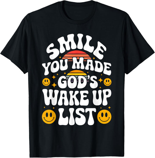Smile You Made God's Wake Up List Christian Jesus Faith T-Shirt - T-Shirt | Black