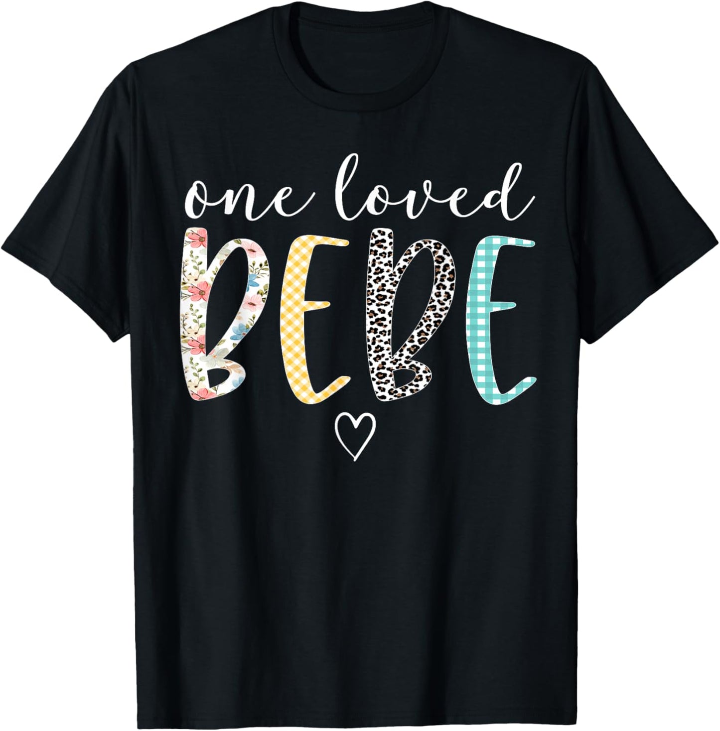 Bebe Gifts Women One Loved Bebe Mother's Day T-Shirt - T-Shirt | Black