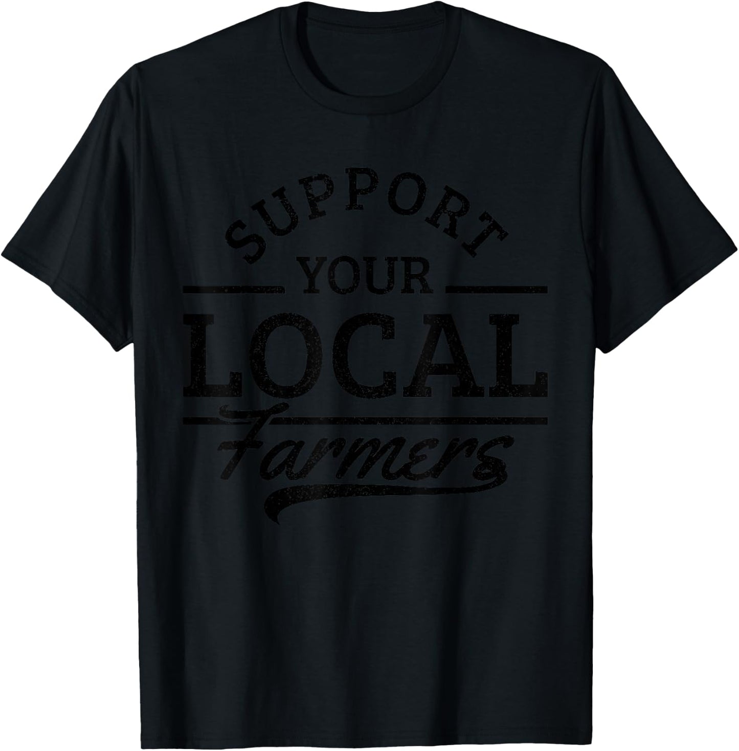 Support Your Local Farmers - Corn Cattle Farming Farm Gift T-Shirt - T-Shirt | Black