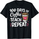 100 Days Of Coffee Teach Repeat 100th Day School Teacher T-Shirt - T-Shirt | Black