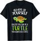 Always Be Yourself Unless You Can Be A Turtle Funny Turtle T-Shirt - T-Shirt | Black