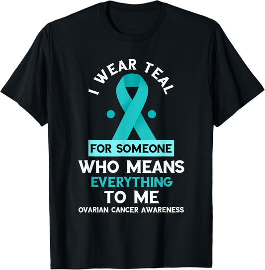 Ovarian Cancer Awareness Someone Who Means Everything Ribbon T-Shirt - T-Shirt | Black