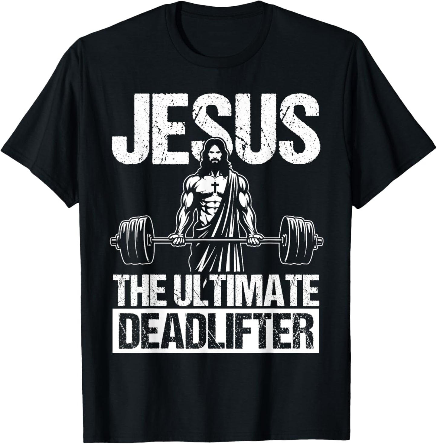 Jesus THE ULTIMATE Deadlifter Jesus Deadlifter T-Shirt - T-Shirt | Black