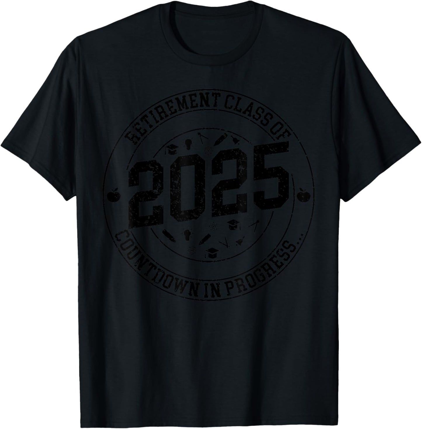 Funny Retirement Class Of 2025 Countdown In Progress Teacher T-Shirt - T-Shirt | Black