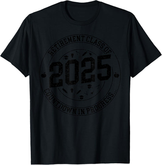 Funny Retirement Class Of 2025 Countdown In Progress Teacher T-Shirt - T-Shirt | Black